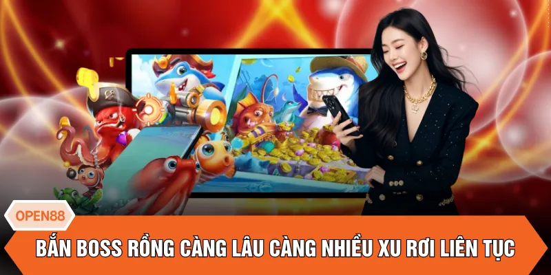 Bắn boss rồng càng lâu càng nhiều xu rơi liên tục